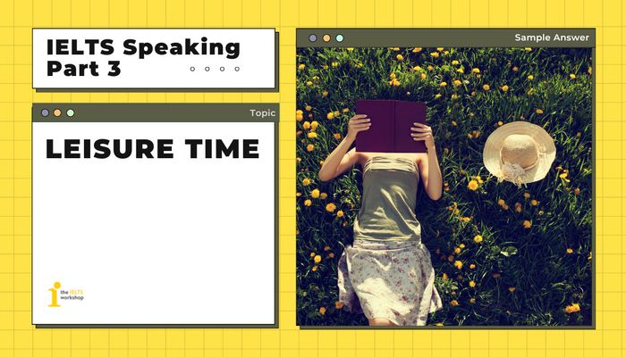 Thời gian rảnh rỗi IELTS Speaking Part 3