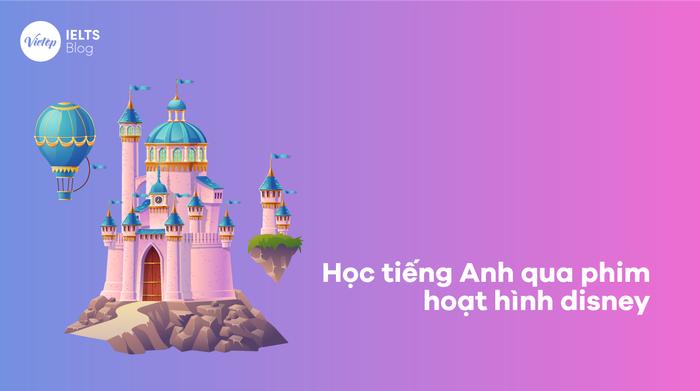 Phương pháp học tiếng Anh qua phim hoạt hình Disney
