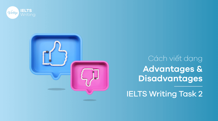 Cách viết dạng Lợi và Hại – IELTS Writing Task 2