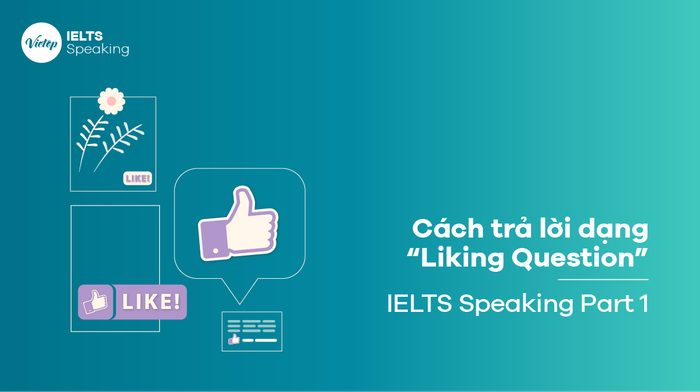 Cách trả lời các câu hỏi về sở thích dạng “Liking Questions”