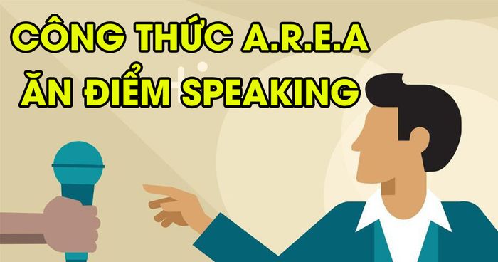 Phương pháp A.R.E.A trong kỳ thi IELTS Speaking