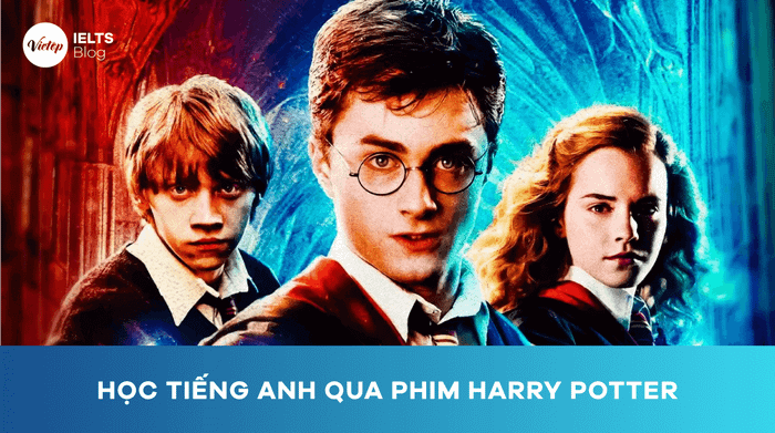 Phương pháp học tiếng Anh qua phim Harry Potter mang lại hiệu quả