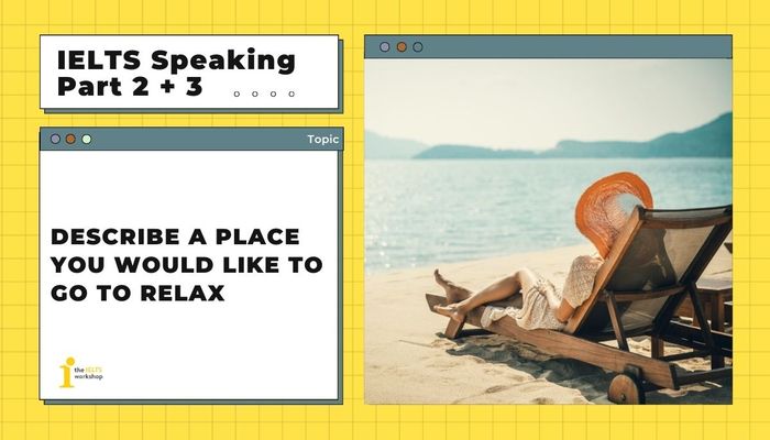Theme: Describe a place you would love to relax