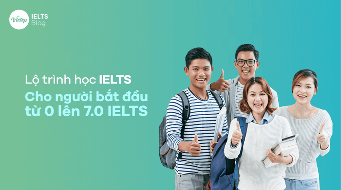 Chương trình học IELTS từ cơ bản lên band 7.0