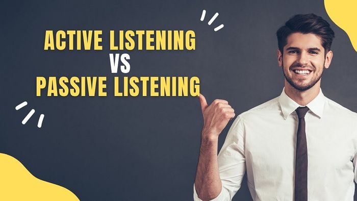 So sánh cách học Passive Listening và Active Listening