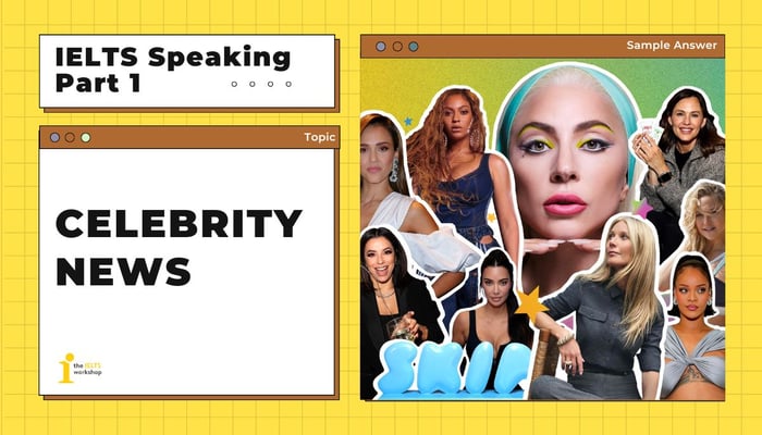 celebrity news ielts speaking part 1