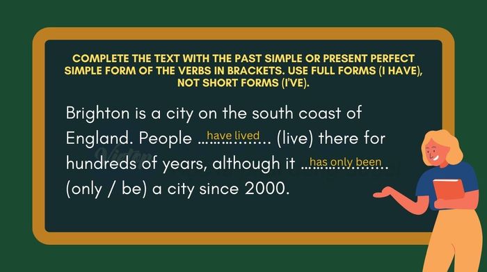 Fill in the text with the past simple or present perfect simple forms of the verbs in parentheses. Use full forms I have, not short forms I’ve