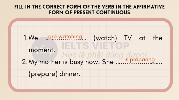 Fill in the appropriate verb form in the affirmative present continuous tense