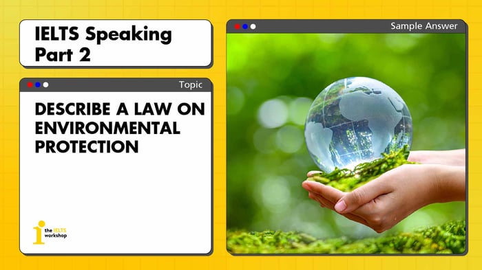 explain a law about environmental protection speaking part 2