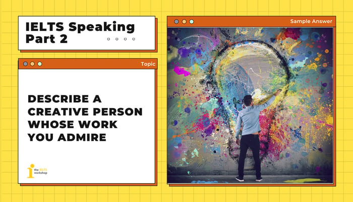 IELTS speaking part 2 describing a creative individual