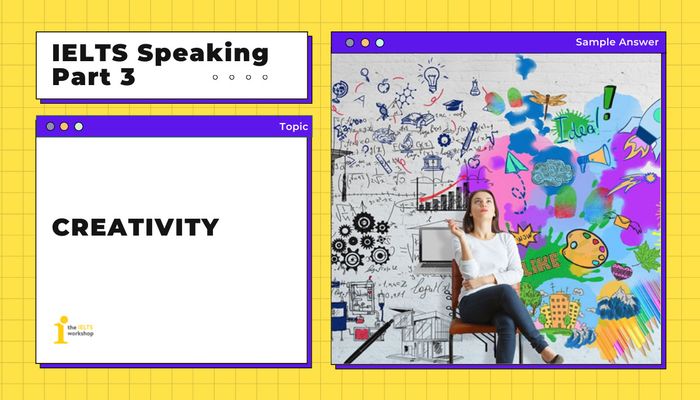 creativity ielts speaking part 3