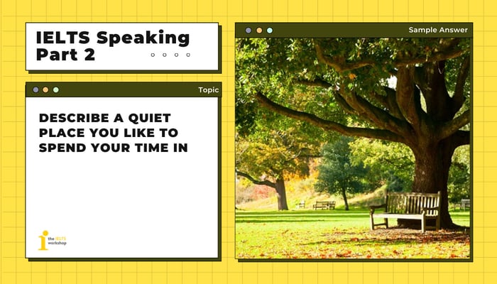 ielts speaking part 2 a place of tranquility you enjoy spending time in