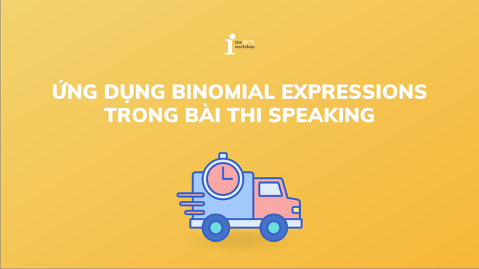 Những cấu trúc Binomial là gì? Các loại cụ thể của Binomial expressions