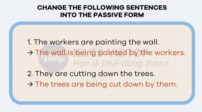 Using present continuous, rewrite the following sentences into the passive form