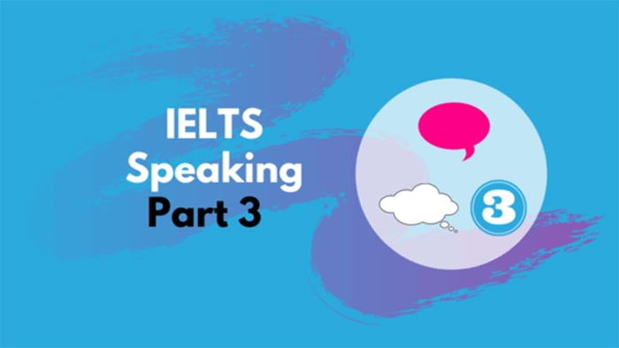 Câu hỏi về biến đổi Speaking Part 3