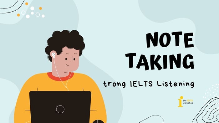 kỹ thuật ghi chú trong ielts listening