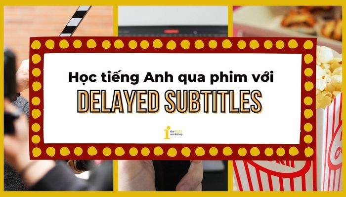 phương pháp học tiếng Anh qua phim hiệu quả