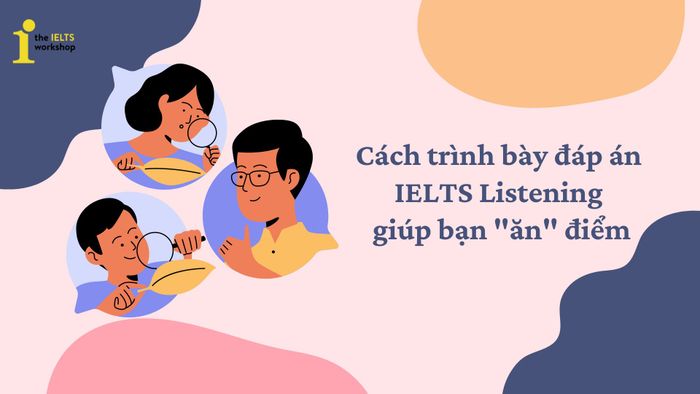 cách viết đáp án IELTS Listening