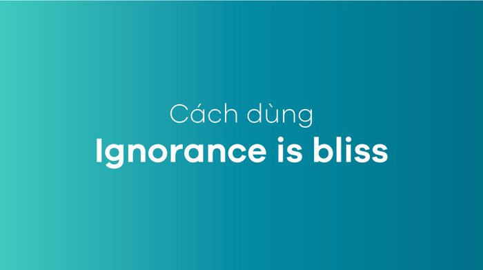 Ignorance is bliss