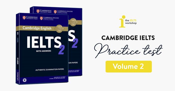 Practice test 2 by Cambridge for IELTS