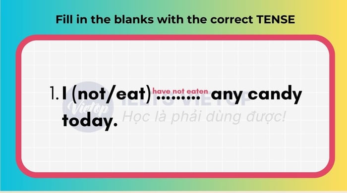 Fill in the blanks with the correct verb tenses 2