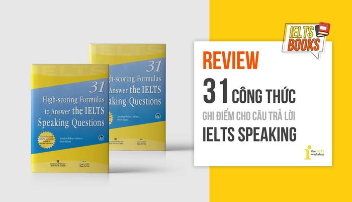 31 công thức điểm cao để trả lời các câu hỏi ielts speaking