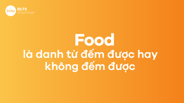 Tính đếm của từ food trong tiếng Anh