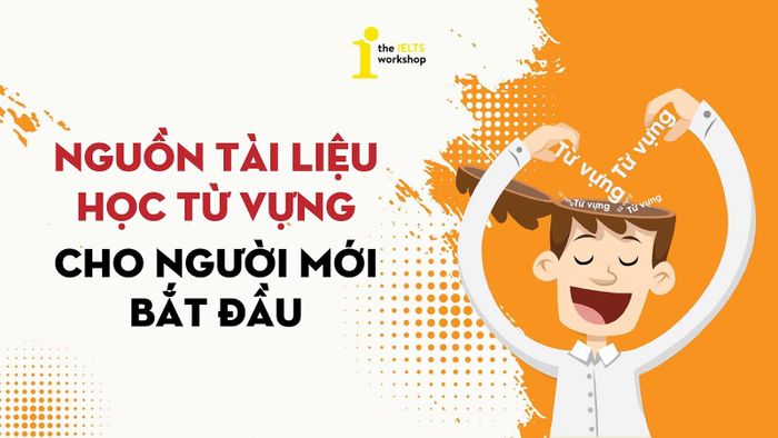 Cách học từ vựng cho người mới bắt đầu