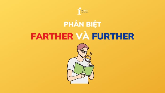 phân biệt farther và further