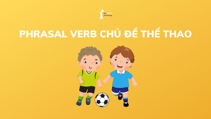 phrasal verb về thể thao