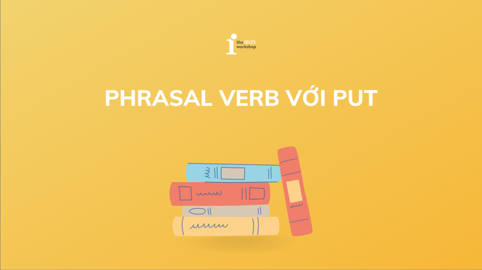 các động từ phrasal của put