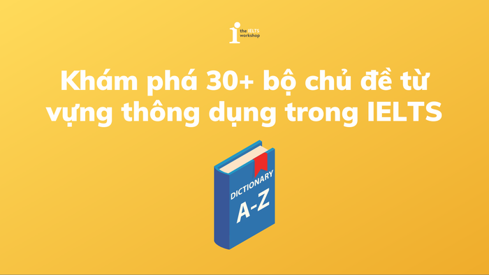Học từ vựng ielts theo chủ đề
