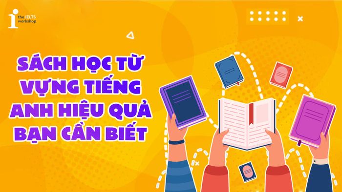 học từ vựng ielts theo từng chủ đề