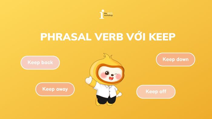 Phrasal verb với Keep