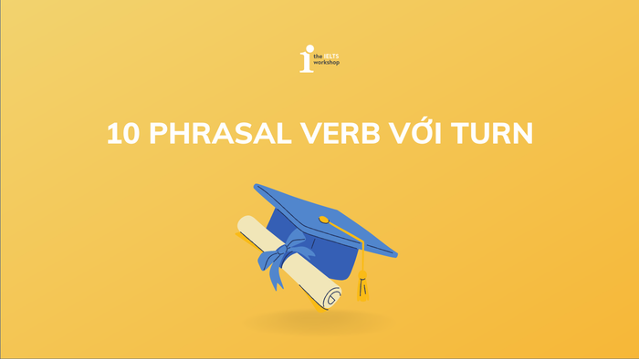 Phrasal Verb với Turn