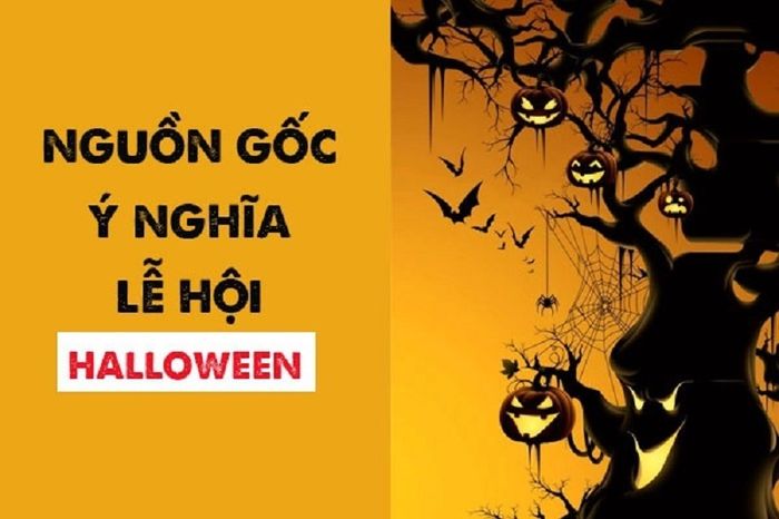 Nguồn gốc và ý nghĩa của lễ hội Halloween