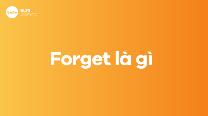 Forget là gì?