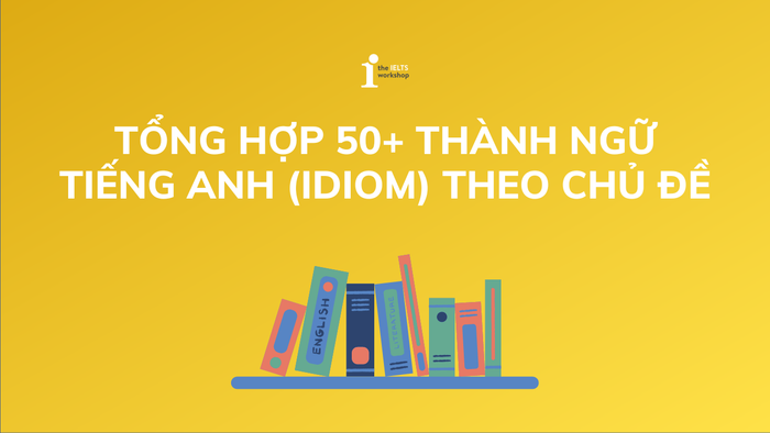 Thành ngữ theo chủ đề