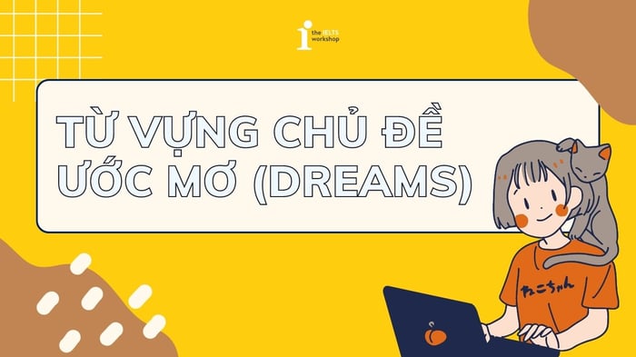 Từ vựng về Ước mơ (Dreams)