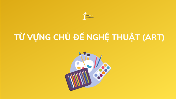 từ vựng chủ đề nghệ thuật