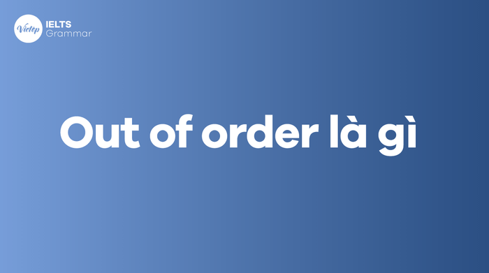 What does out of order mean?