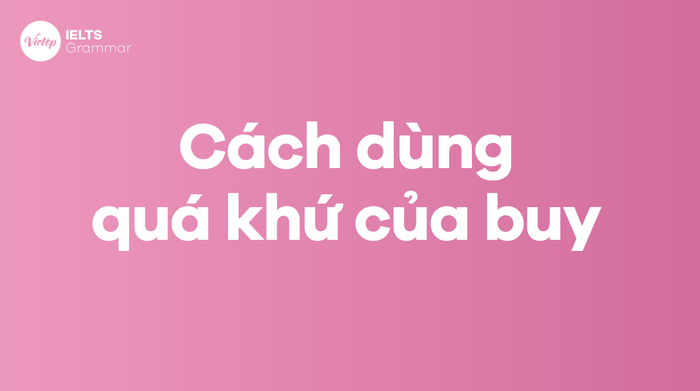 Những phương pháp sử dụng dạng quá khứ của buy