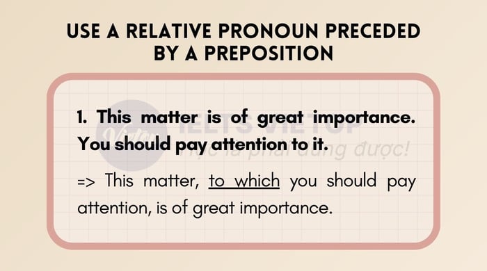 Use a relative pronoun preceded by a preposition to combine each pair of sentences