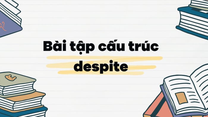 Bài tập về cấu trúc mặc dù