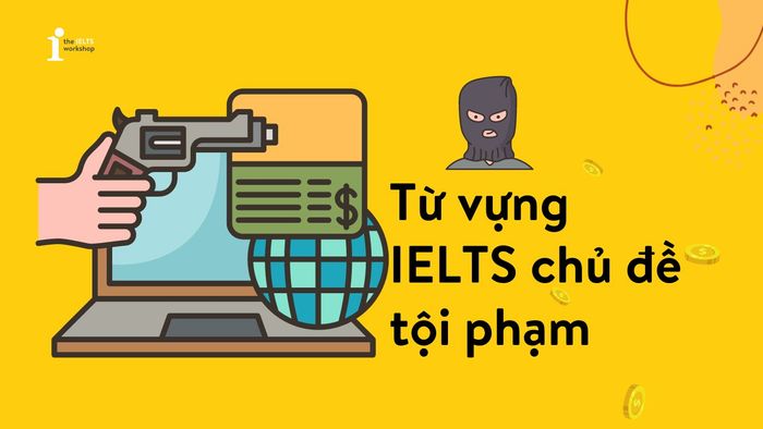 từ vựng tiếng Anh chủ đề tội phạm