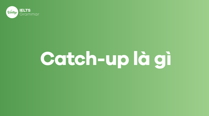 Catch-up là gì