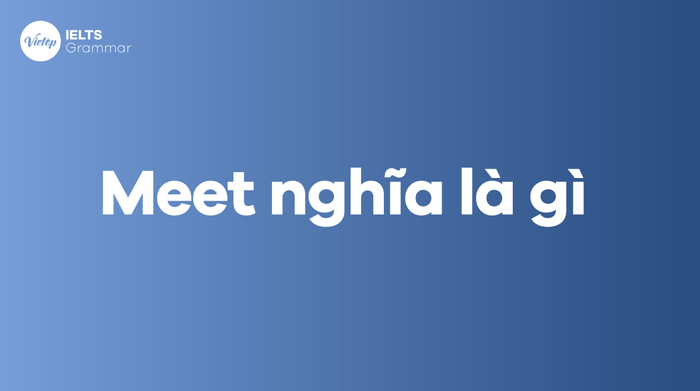 Meet có ý nghĩa gì