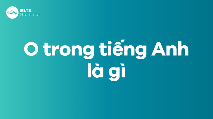 Ô trong tiếng Anh nghĩa là gì