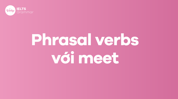 Phrasal verbs with meet