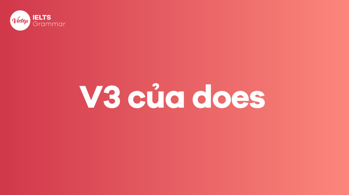 V2, V3 của động từ 'does' là gì